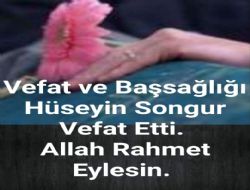Hseyin Songur Vefat Etti.