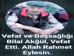 Bilal Akgl Vefat Etti