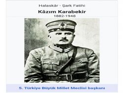 Kazım Karabekir Paşayı Rahmetle Anıyoruz