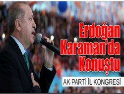 Babakan Erdoan Karaman'a geliyor.